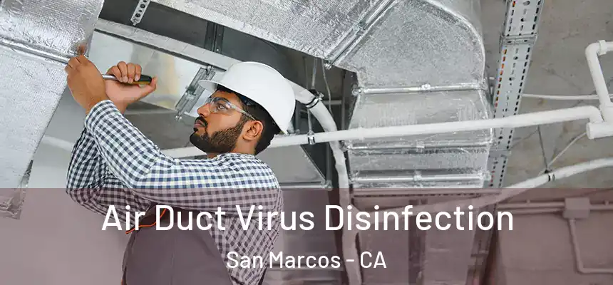 Air Duct Virus Disinfection San Marcos - CA
