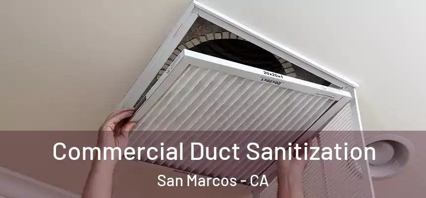Commercial Duct Sanitization San Marcos - CA