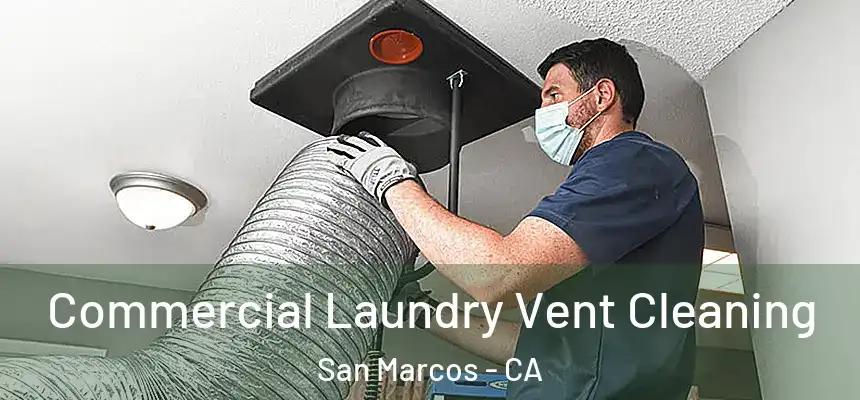 Commercial Laundry Vent Cleaning San Marcos - CA