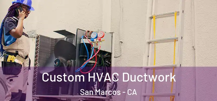  Custom HVAC Ductwork San Marcos - CA