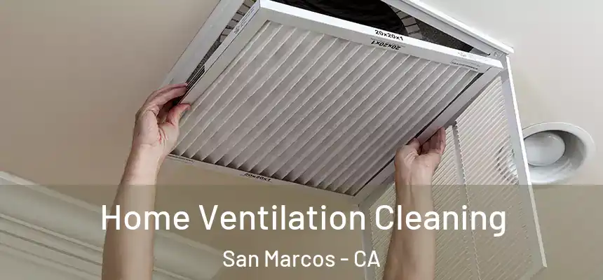 Home Ventilation Cleaning San Marcos - CA