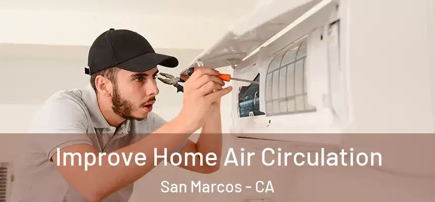  Improve Home Air Circulation San Marcos - CA