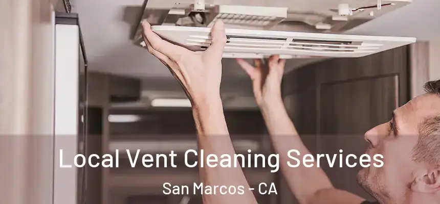 Local Vent Cleaning Services San Marcos - CA
