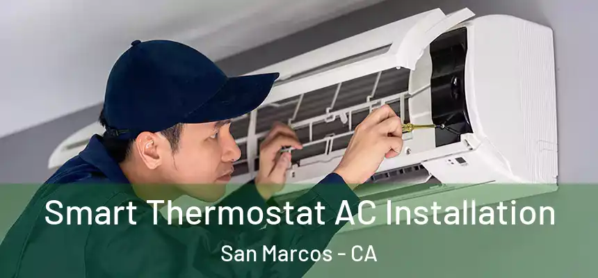  Smart Thermostat AC Installation San Marcos - CA